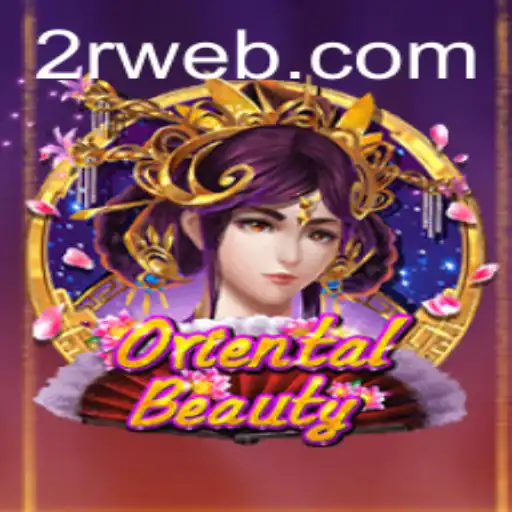 Explorando o Fascinante Mundo de OrientalBeauty: Uma Jornada de Estratégia e Tradição